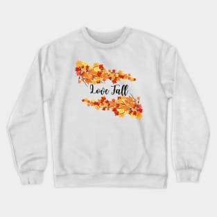 Love Fall - Beautifully simple and sweet Crewneck Sweatshirt